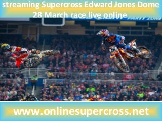 streaming Supercross Edward Jones Dome
28 March race live online
www.onlinesupercross.net
 
