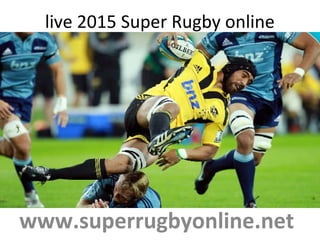 live 2015 Super Rugby online
www.superrugbyonline.net
 