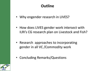 Engendering research in LIVES value chain development interventions