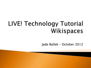 Jade Ballek – October 2012
 