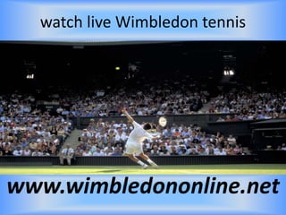 watch live Wimbledon tennis
www.wimbledononline.net
 