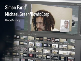 Simon Farid
Michael Green/HowtoCorp
HowtoCorp.org
 