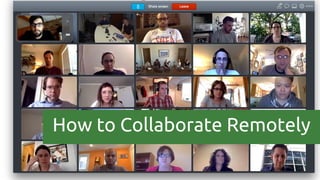 How to Collaborate Remotely
 