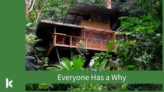 Everyone Has a Why
 