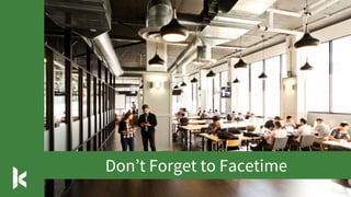 Don’t Forget to Facetime
 