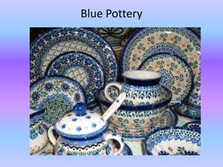 Blue Pottery
 