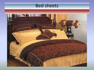 Bed sheets
 
