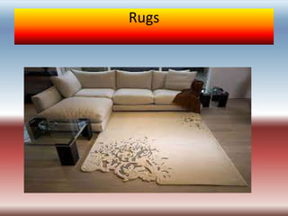 Rugs
 