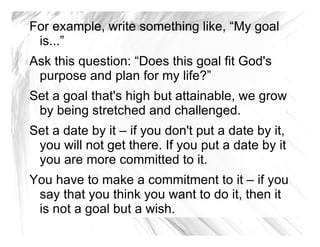 Failing to Set Goals Setting goals will not be the same for each person. Why do people fail to set goals? They don't know how. 