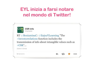 EYL inizia a farsi notare
nel mondo di Twitter!
 