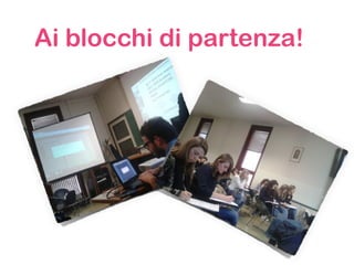 Ai blocchi di partenza!
 