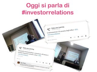 Oggi si parla di
#investorrelations
 