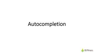 Autocompletion
 