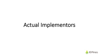 Actual Implementors
 