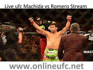 Live ufc Machida vs Romero Stream
www.onlineufc.net
 