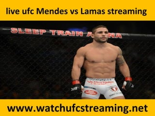 live ufc Mendes vs Lamas streaming
www.watchufcstreaming.net
 