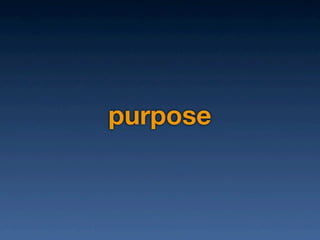 purpose
 