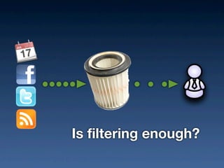 Is filtering enough?
 