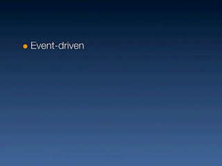 Event-driven
 