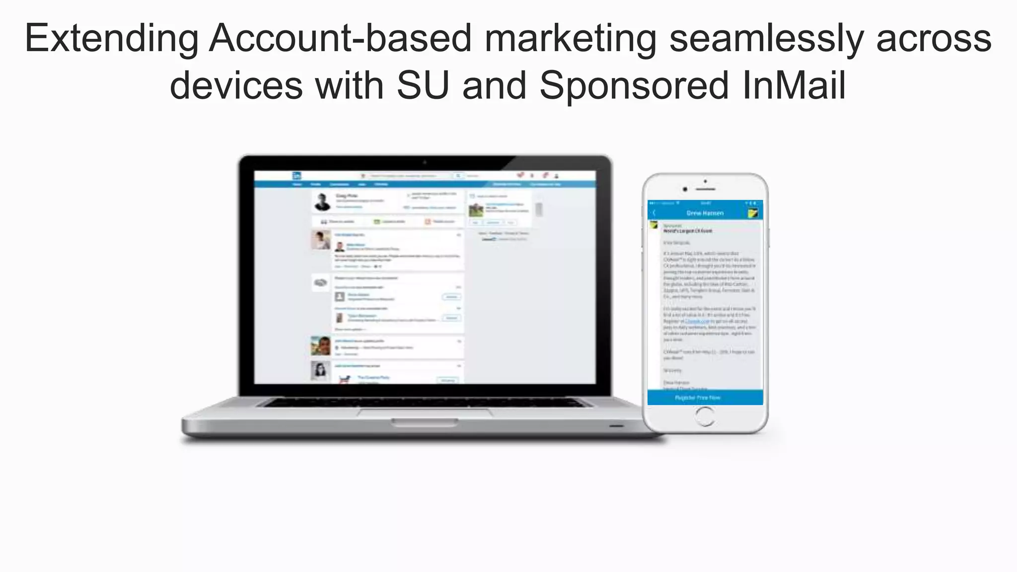 Extending Account-based marketing seamlessly across
devices with SU and Sponsored InMail
 