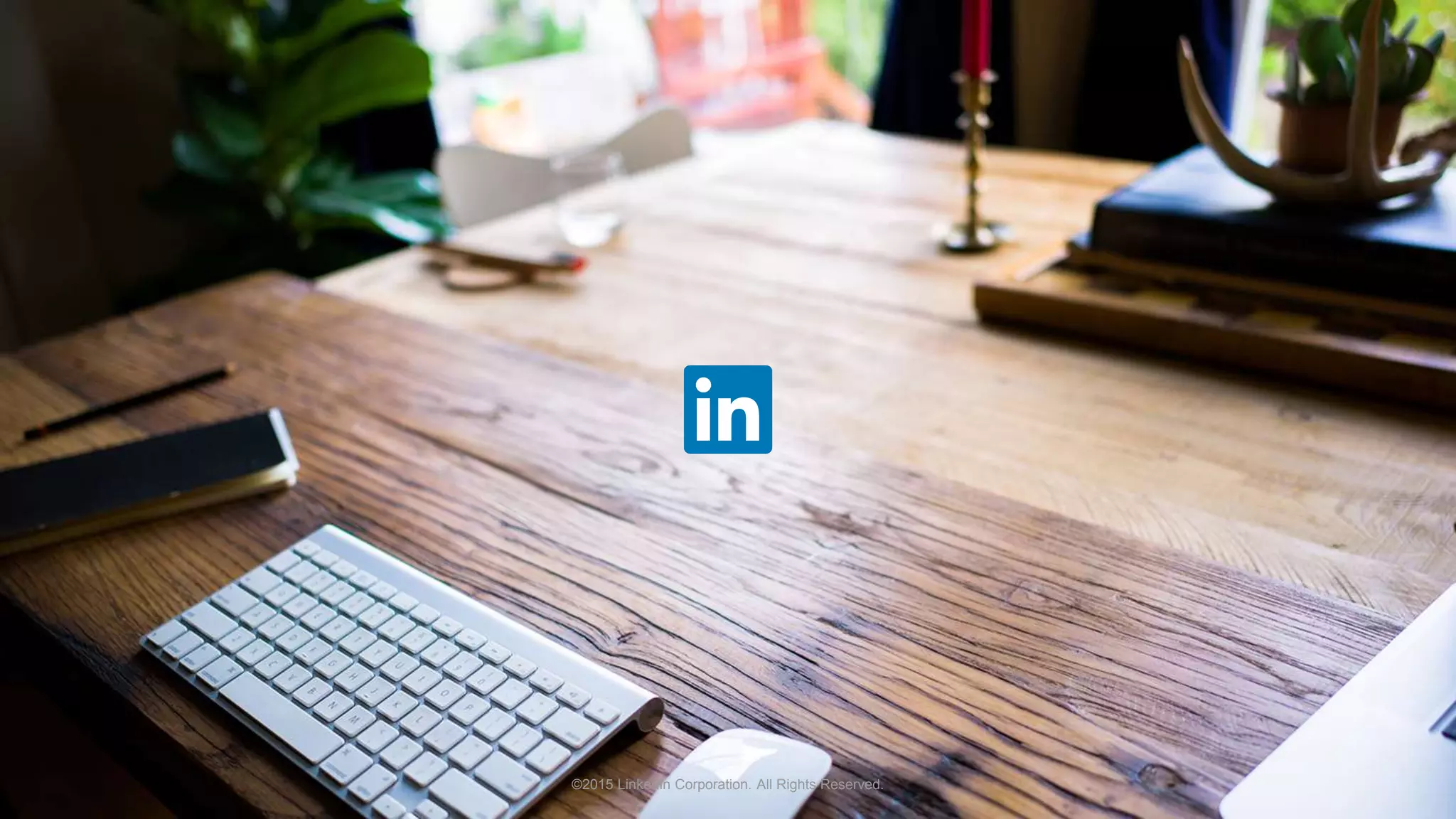 ©2015 LinkedIn Corporation. All Rights Reserved.
 