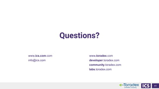 Questions?
41
www.toradex.com
developer.toradex.com
community.toradex.com
labs.toradex.com
www.ics.com.com
info@ics.com
 
