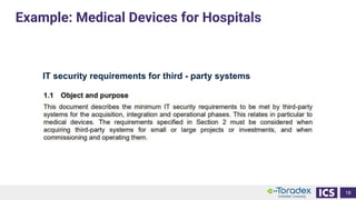 IT security requirements for third - party systems
Example: Medical Devices for Hospitals
18
 