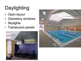 Daylighting Open layout Clerestory windows Skylights Translucent panels 