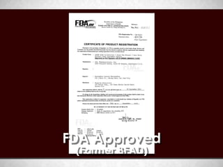 FDA Approved
 (Former BFAD)
 