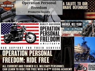 Operation Personal
Freedom
Promotes loyalty
 