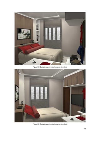 Figura 59: Outra imagem renderizada do dormitório




Figura 60: Outra imagem renderizada do dormitório

                                                    62
 