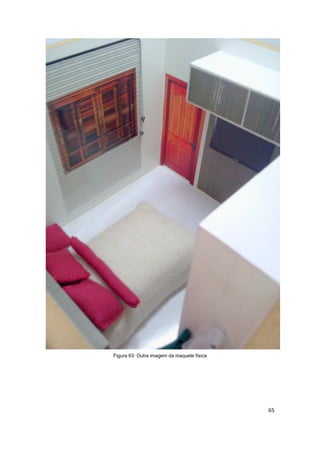 Figura 63: Outra imagem da maquete física




                                            65
 