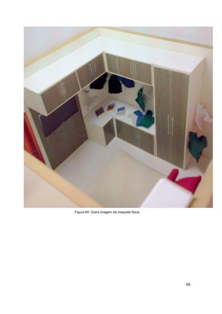 Figura 64: Outra imagem da maquete física




                                            66
 