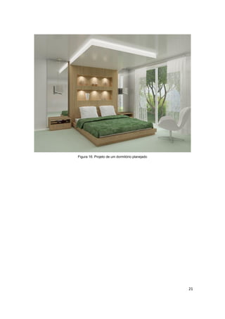 Figura 16: Projeto de um dormitório planejado




                                                21
 