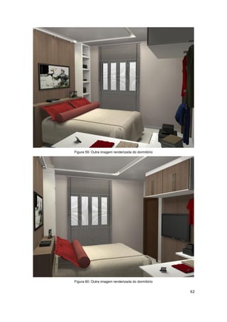 Figura 59: Outra imagem renderizada do dormitório




Figura 60: Outra imagem renderizada do dormitório

                                                    62
 