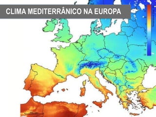 CLIMA MEDITERRÂNICO NA EUROPA
 