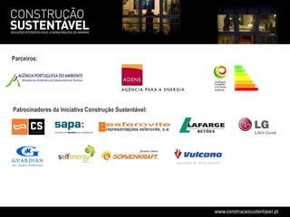 Parceiros: Patrocinadores da Iniciativa Construção Sustentável: 