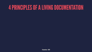 4 PRINCIPLES OF A LIVING DOCUMENTATION
@samuelroze - 2020
 