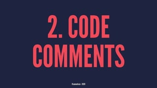 2. CODE
COMMENTS
@samuelroze - 2020
 