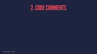 2. CODE COMMENTS
@samuelroze - 2020
 
