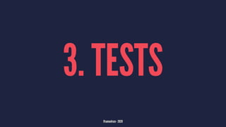 3. TESTS
@samuelroze - 2020
 