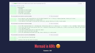 Mermaid in ADRs
@samuelroze - 2020
 