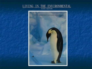 LIVING IN THE ENVIRONMENTAL NINTH EDITION 