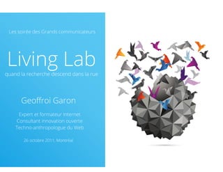 Living lab 101 (Geoffroi Garon, octobre 2011)