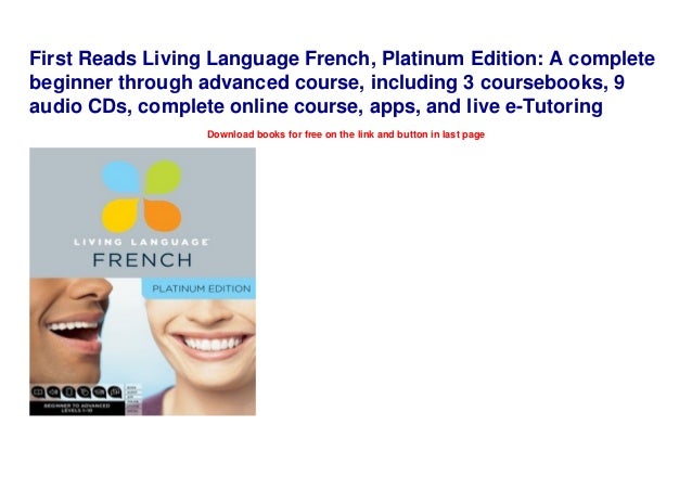 First Reads Living Language French Platinum Edition A Complete Begi First Reads Living Language French Platinum Edition A Complete Begi