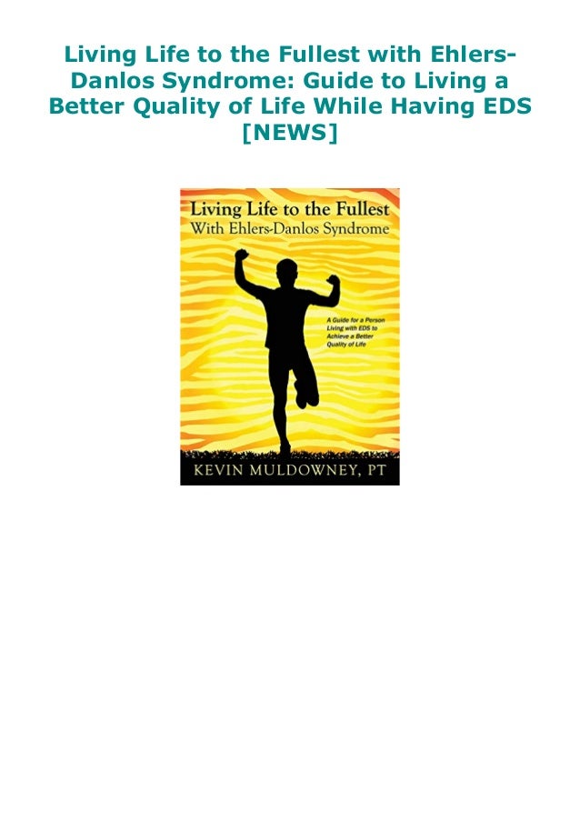 Living Life to the Fullest with EhlersDanlos Syndrome Guide to