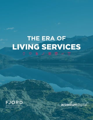 THE ERA OF
LIVING SERVICES
 