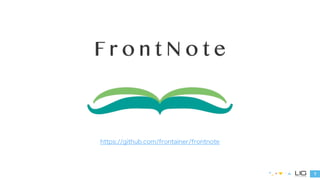 7 
https://github.com/frontainer/frontnote 
 
