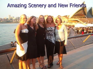 Amazing Scenery and New Friends