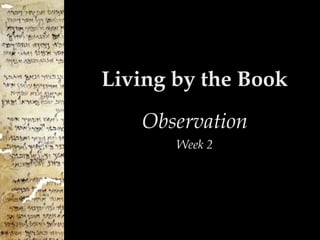 Living by the Book Observation Week 2 